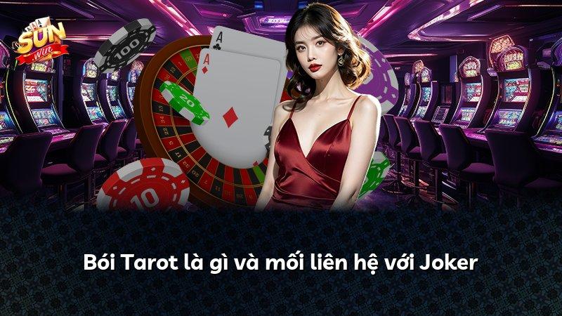 Bói Tarot là gì và mối liên hệ với Joker