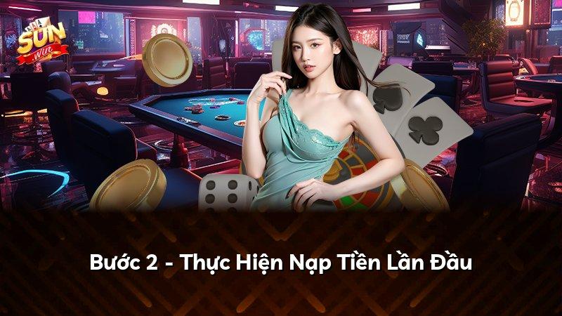 Bước 2 - Thực Hiện Nạp Tiền Lần Đầu