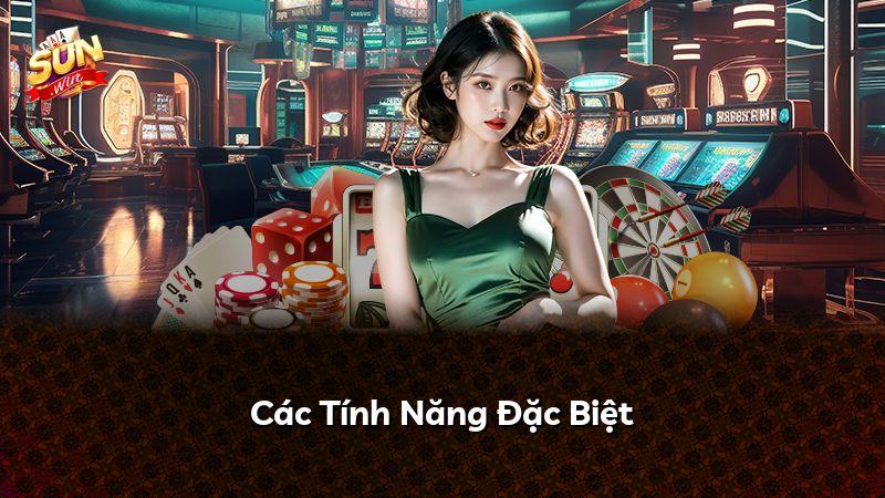 Các Tính Năng Đặc Biệt