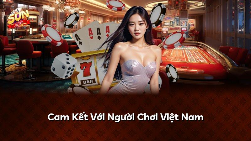 Cam Kết Với Người Chơi Việt Nam