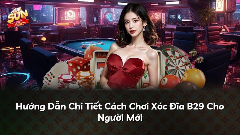 Hướng Dẫn Chi Tiết Cách Chơi Xóc Đĩa B29 Cho Người Mới