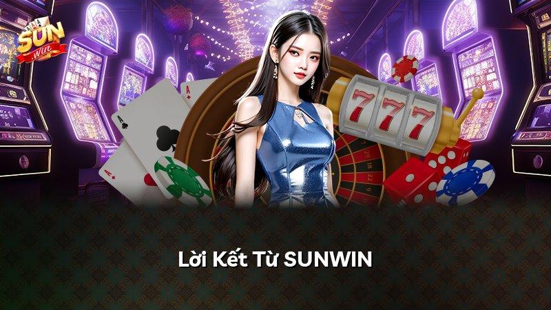 Lời Kết Từ SUNWIN