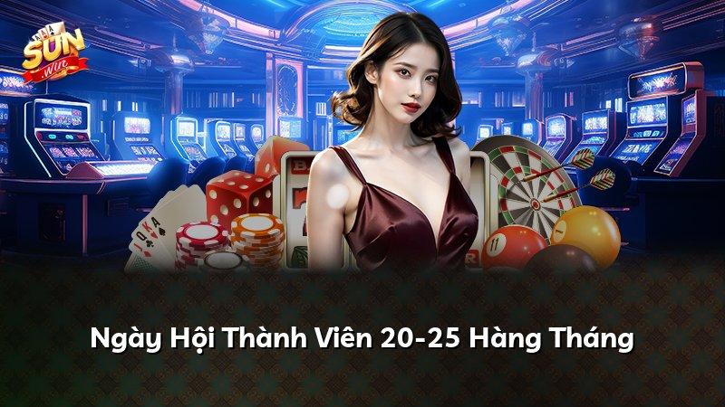 Ngày Hội Thành Viên 20-25 Hàng Tháng