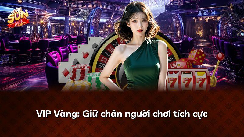 VIP Vàng: Giữ chân người chơi tích cực